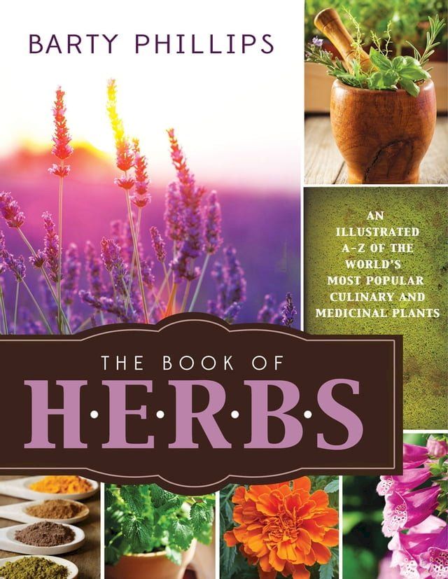  The Book of Herbs: An Illustrated A-Z of the World's Most Popular Culinary and Medicinal Plants(Kobo/電子書)