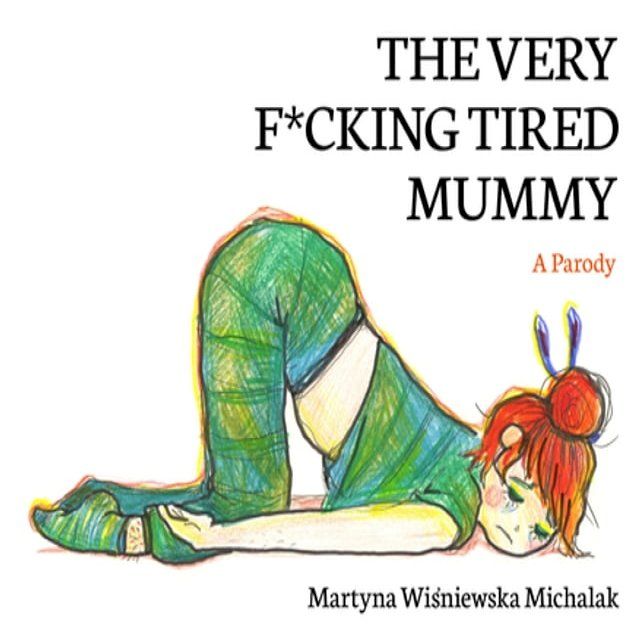  The Very F*cking Tired Mummy(Kobo/電子書)