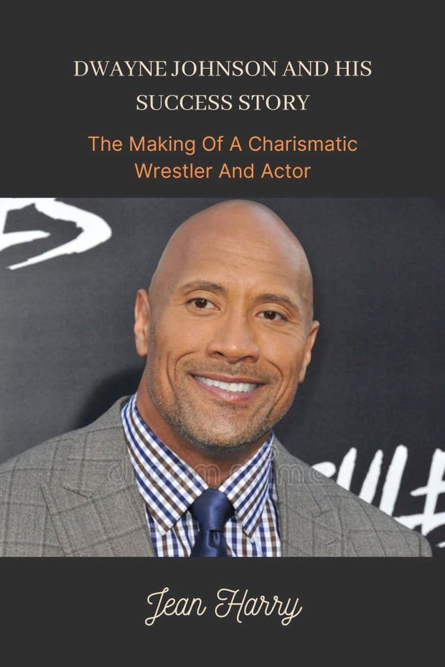  DWAYNE JOHNSON AND HIS SUCCESS STORY(Kobo/電子書)