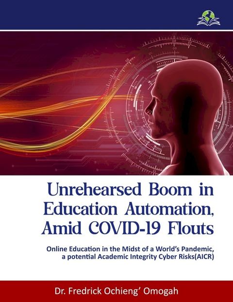 The Unrehearsed Boom in Education Automation Amid COVID-19 Flouts(Kobo/電子書)