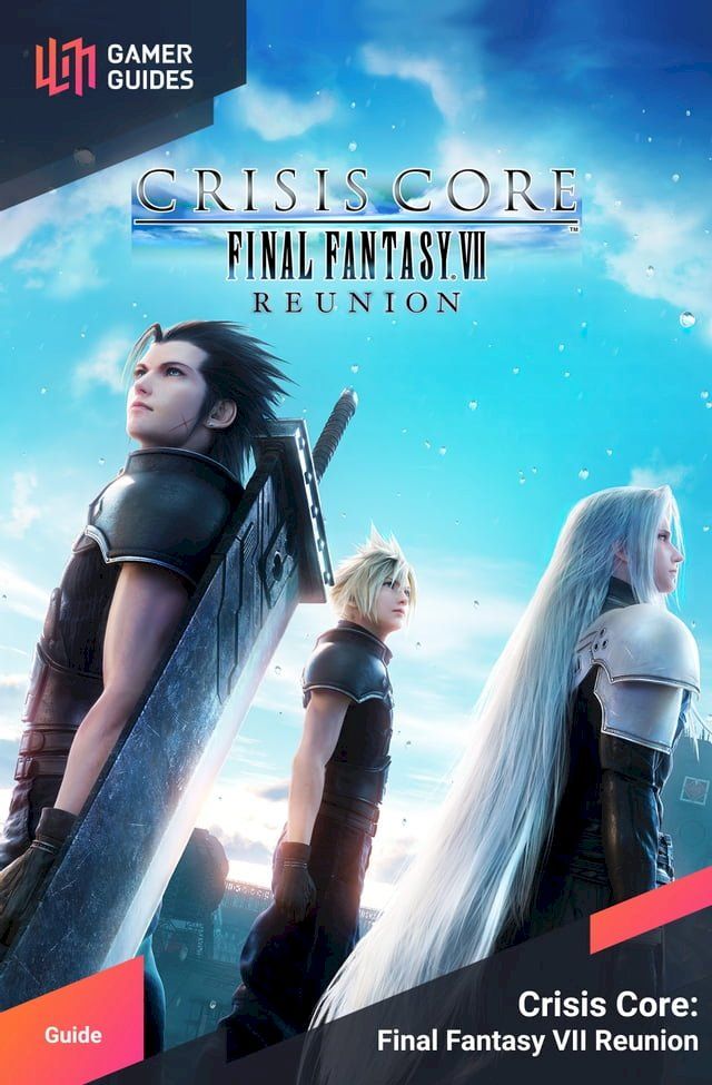  Crisis Core Final Fantasy VII: Reunion - Strategy Guide(Kobo/電子書)