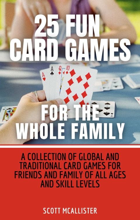 25 Fun Card Games for the Whole Family(Kobo/電子書)