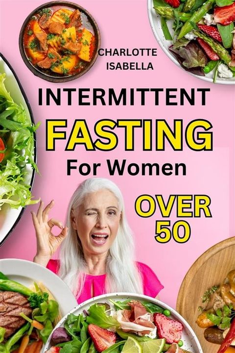 Intermittent Fasting For Women Over 50(Kobo/電子書)