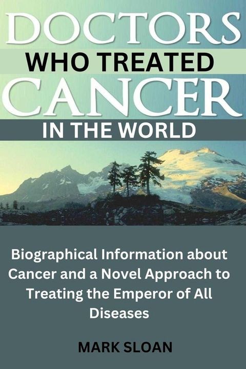 Doctors Who Treated Cancer in The World(Kobo/電子書)