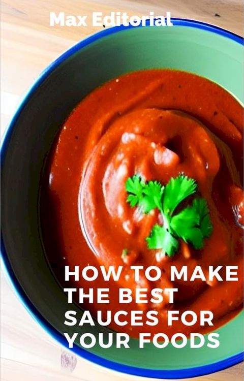 How to make the best sauces for your foods(Kobo/電子書)