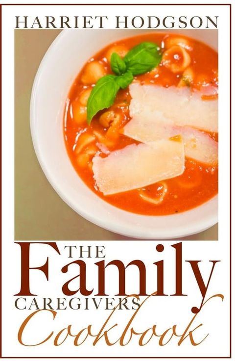 The Family Caregiver's Cookbook(Kobo/電子書)