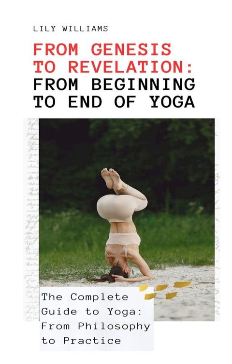 From Genesis to Revelation From Beginning to End of Yoga(Kobo/電子書)