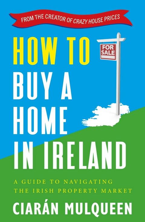 How to Buy a Home in Ireland(Kobo/電子書)