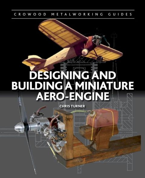 Designing and Building a Miniature Aero-Engine(Kobo/電子書)