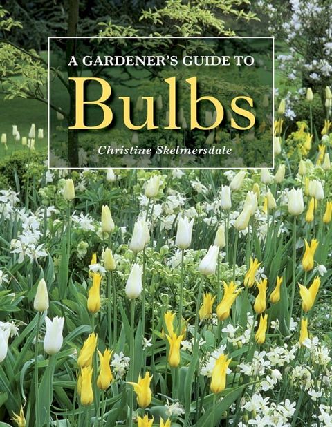 Gardener's Guide to Bulbs(Kobo/電子書)