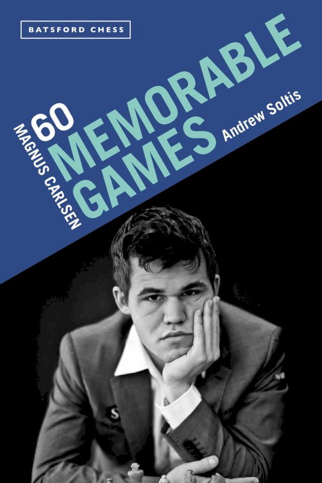  Magnus Carlsen: 60 Memorable Games(Kobo/電子書)