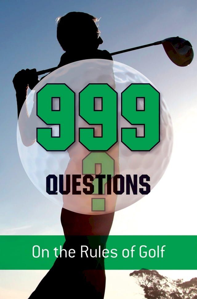  999 Questions on the Rules of Golf(Kobo/電子書)