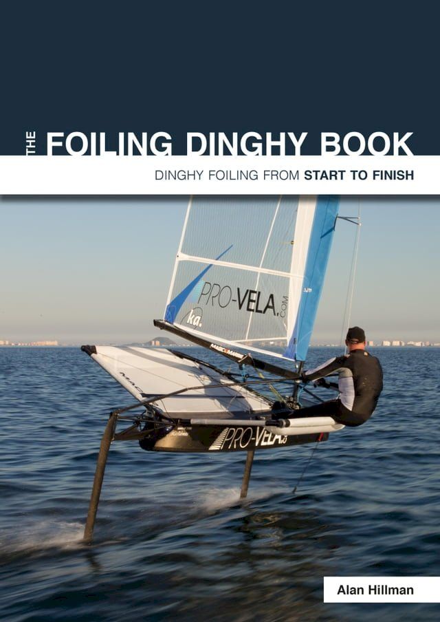  The Foiling Dinghy Book(Kobo/電子書)