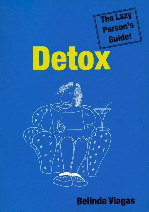 Detox: The Lazy Person's Guide!(Kobo/電子書)