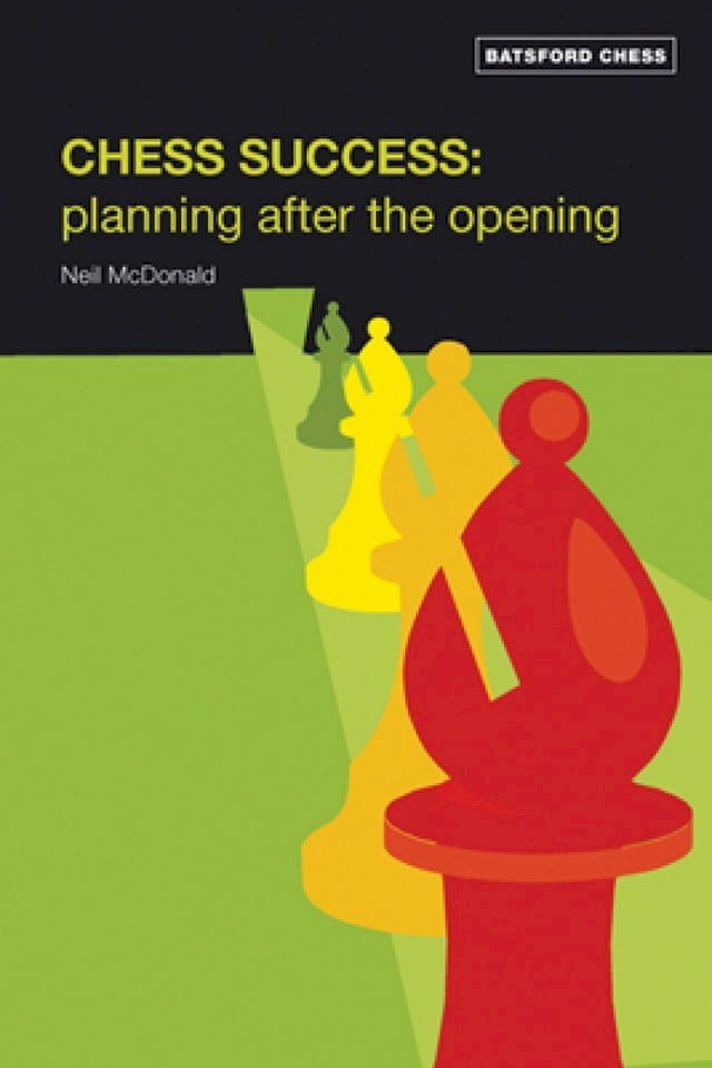  Chess Success: Planning After the Opening(Kobo/電子書)