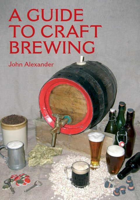 A Guide to Craft Brewing(Kobo/電子書)