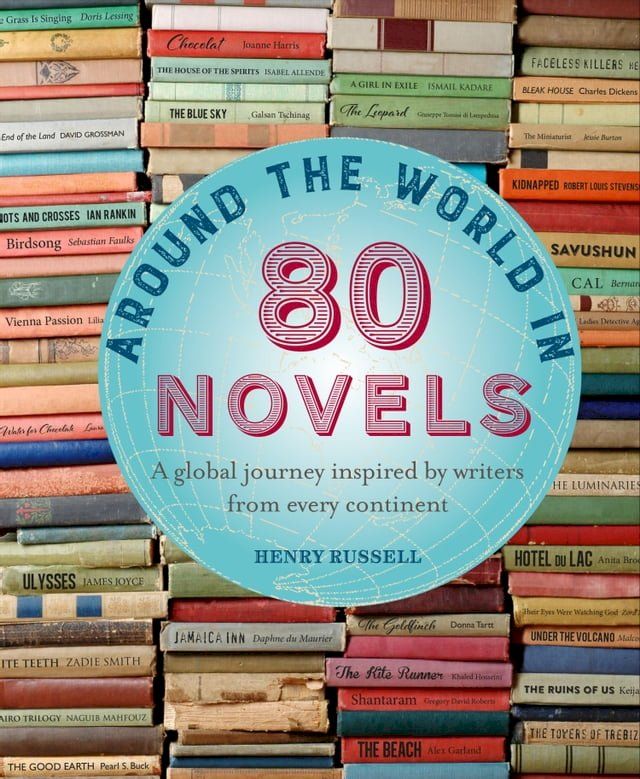  Around the World in 80 Novels: A global journey inspired by writers from every continent(Kobo/電子書)