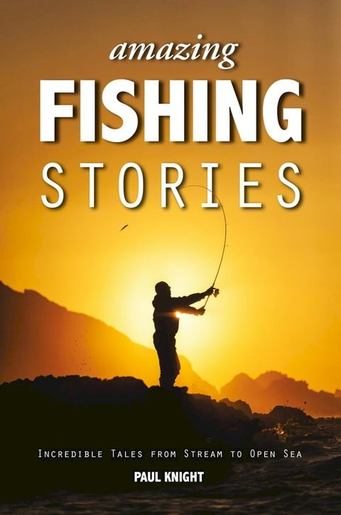 Amazing Fishing Stories(Kobo/電子書)