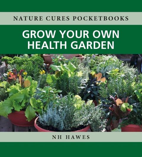 Grow Your Own Health Garden(Kobo/電子書)