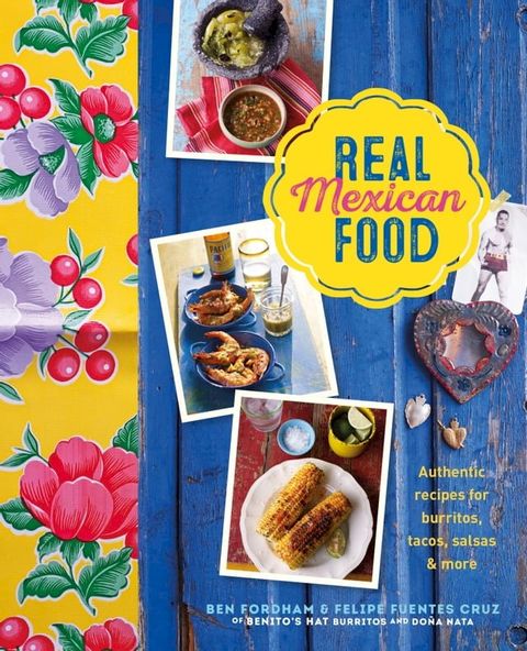 Real Mexican Food(Kobo/電子書)