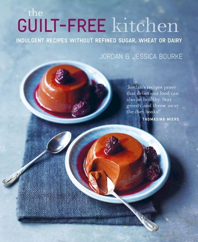  The Guilt-free Kitchen(Kobo/電子書)