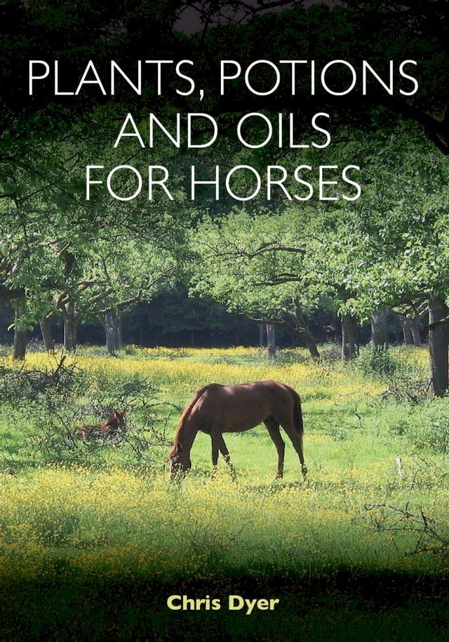  Plants, Potions and Oils for Horses(Kobo/電子書)