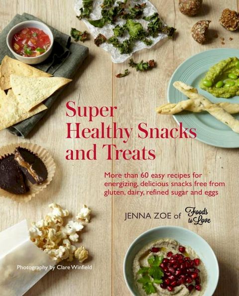 Super Healthy Snacks and Treats(Kobo/電子書)