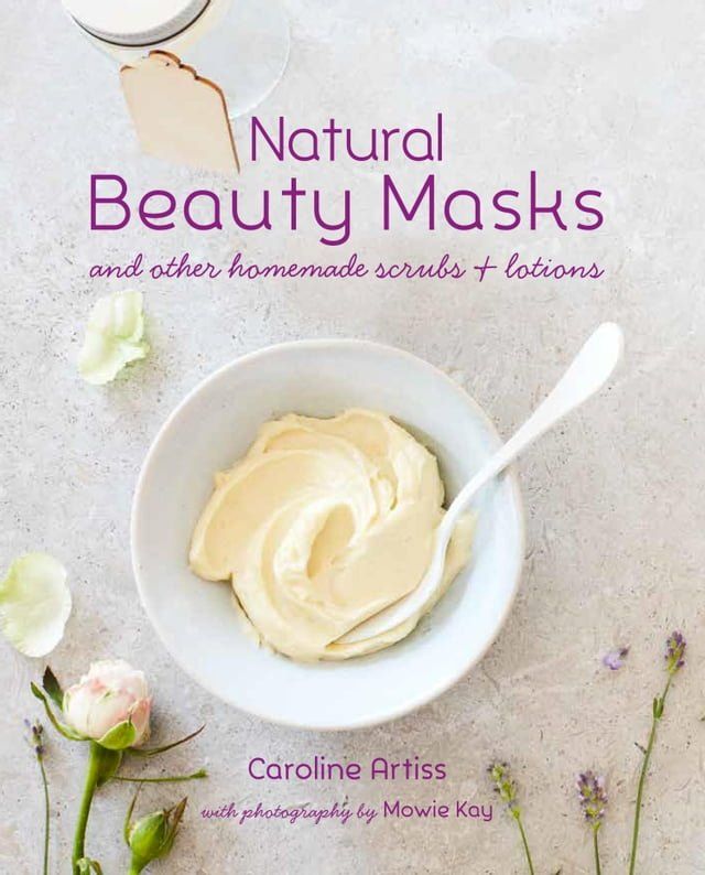  Natural Beauty Masks(Kobo/電子書)