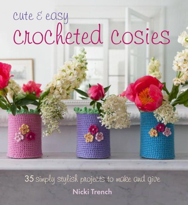  Cute and Easy Crocheted Cosies(Kobo/電子書)