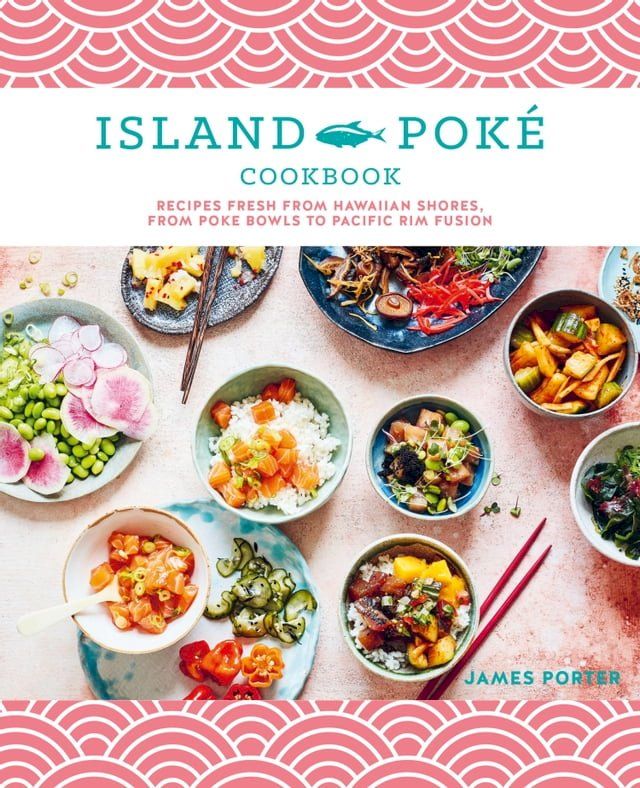  The Island Poké Cookbook(Kobo/電子書)