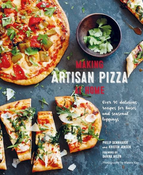 Making Artisan Pizza at Home(Kobo/電子書)