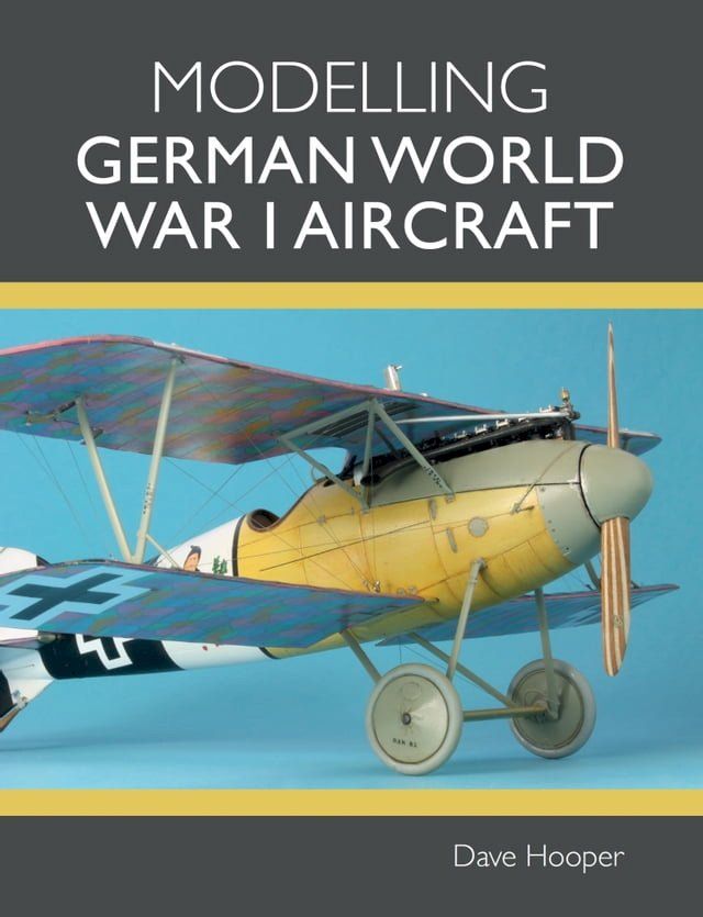  Modelling German World War I Aircraft(Kobo/電子書)