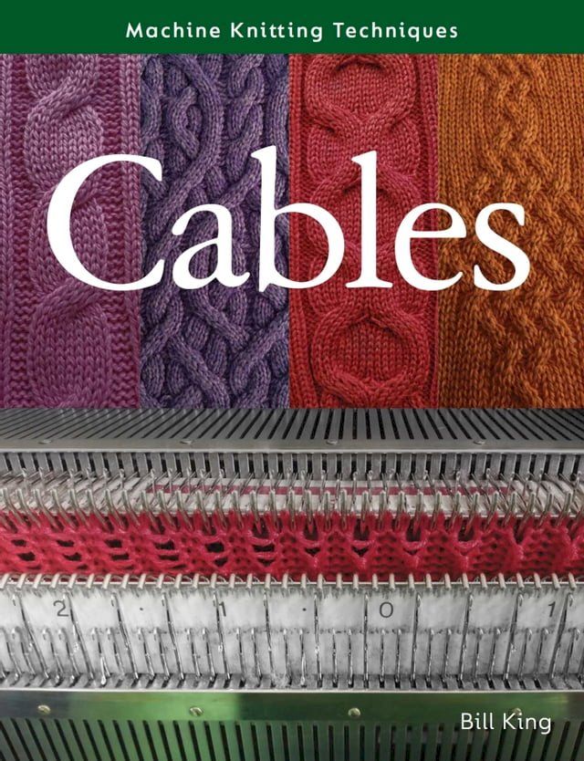  Machine Knitting Techniques: Cables(Kobo/電子書)