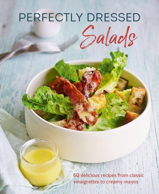  Perfectly Dressed Salads(Kobo/電子書)