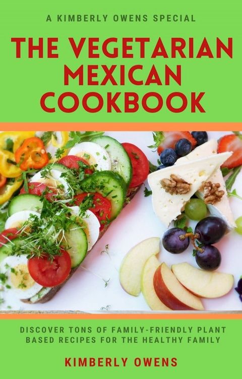 The Vegetarian Mexican Cookbook(Kobo/電子書)