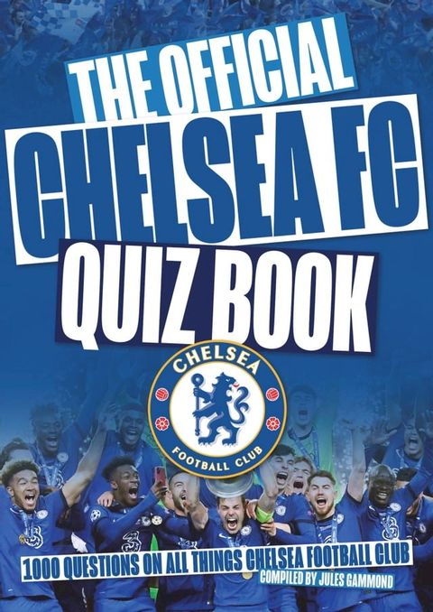 The Chelsea FC Quiz Book(Kobo/電子書)