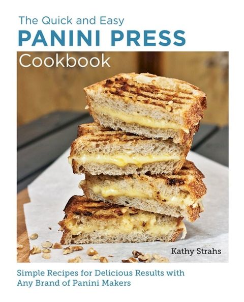 Quick and Easy Panini Press Cookbook(Kobo/電子書)