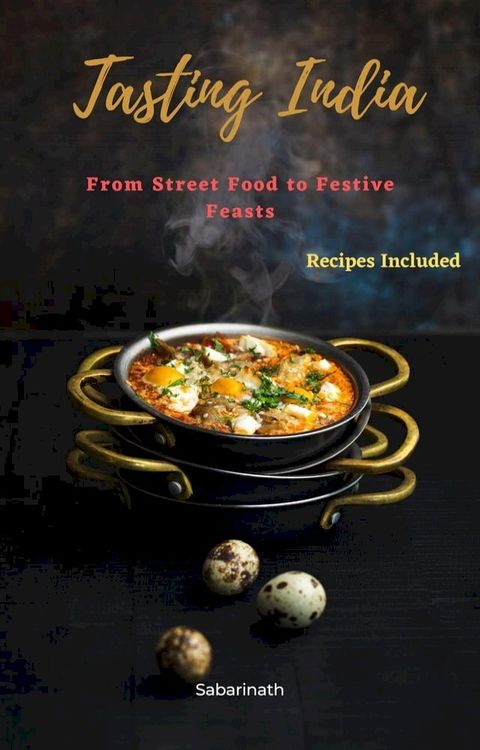 Tasting India: From Street Food to Festive Feasts(Kobo/電子書)