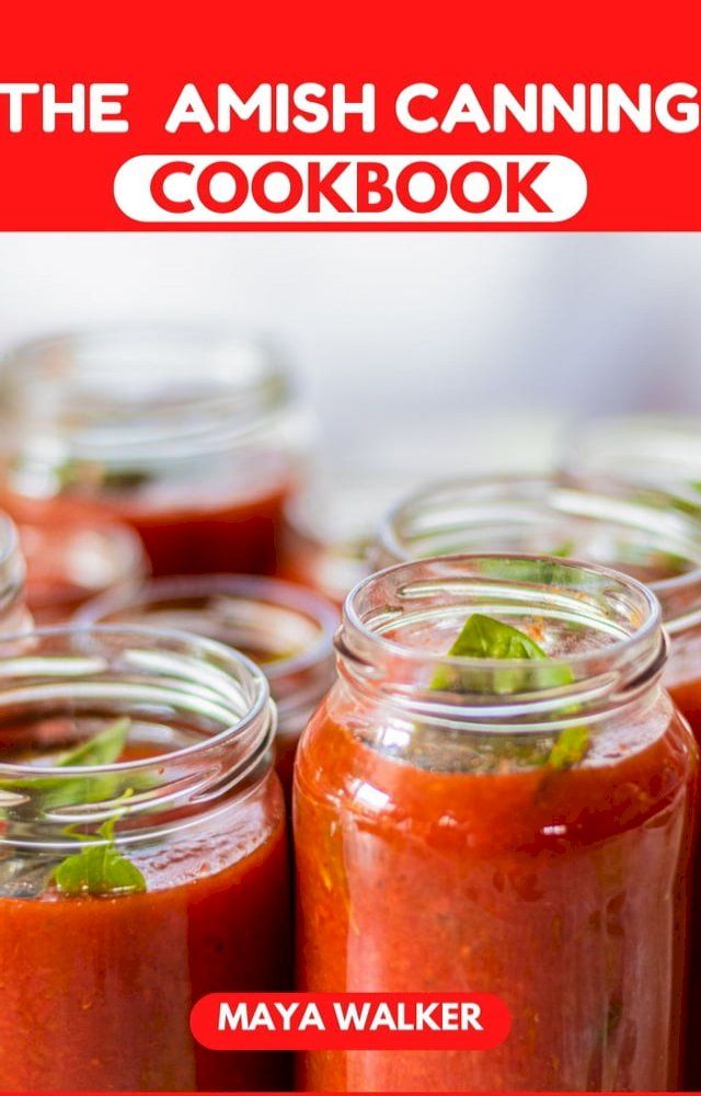  THE AMISH CANNING COOKBOOK(Kobo/電子書)