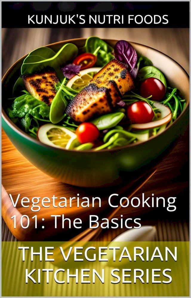  Vegetarian Cooking 101: The Basics(Kobo/電子書)