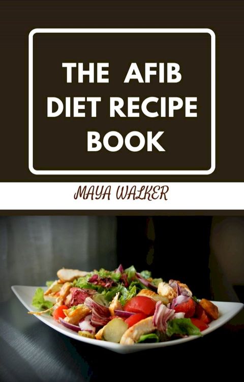 THE AFIB DIET RECIPE BOOK(Kobo/電子書)