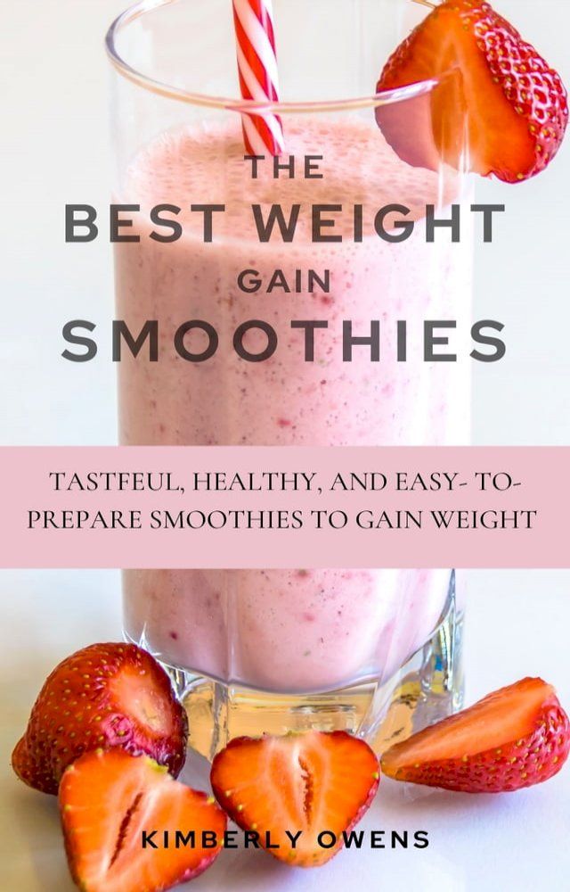  The Best Weight Gain Smoothies(Kobo/電子書)