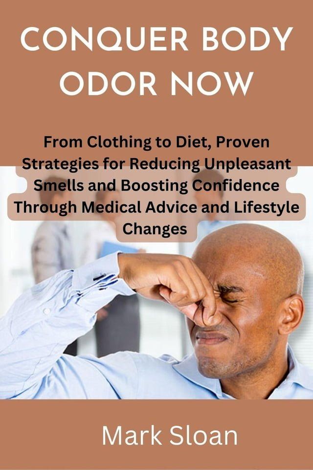  Conquer Body Odor Now(Kobo/電子書)