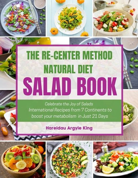 The Re-Center Method Natural Diet Salad Book(Kobo/電子書)