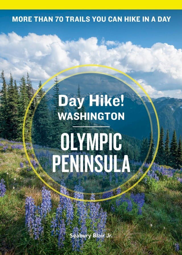  Day Hike Washington: Olympic Peninsula, 5th Edition(Kobo/電子書)