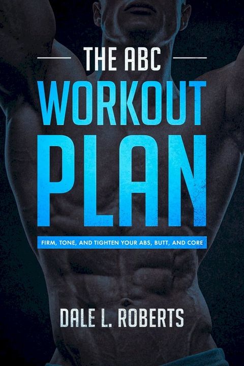 The ABC Workout Plan(Kobo/電子書)