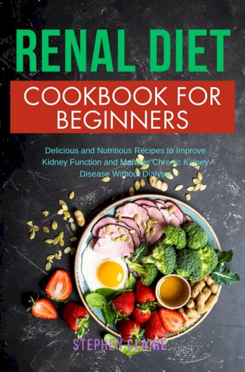 Renal Diet Cookbook for Beginners(Kobo/電子書)