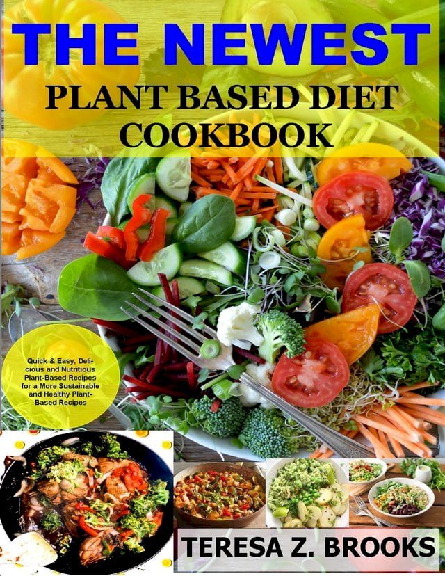  THE NEWEST PLANT BASED DIET COOKBOOK(Kobo/電子書)