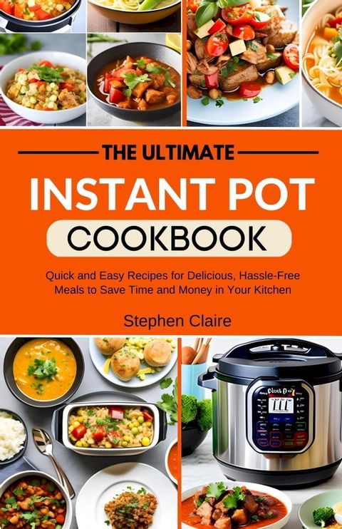 The Ultimate Instant Pot Cookbook for Beginners(Kobo/電子書)