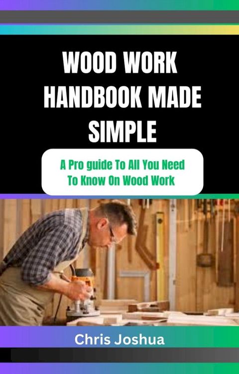 WOOD WORK HANDBOOK MADE SIMPLE(Kobo/電子書)